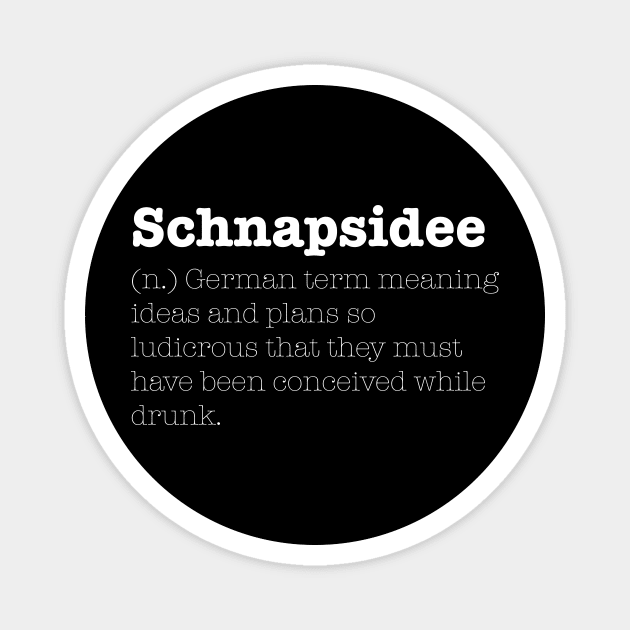 Schnapsidee Magnet by noodle's T-shirts!